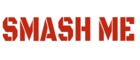 Smash Me